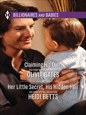 cover image of Claiming His Own and Her Little Secret, His Hidden Heir